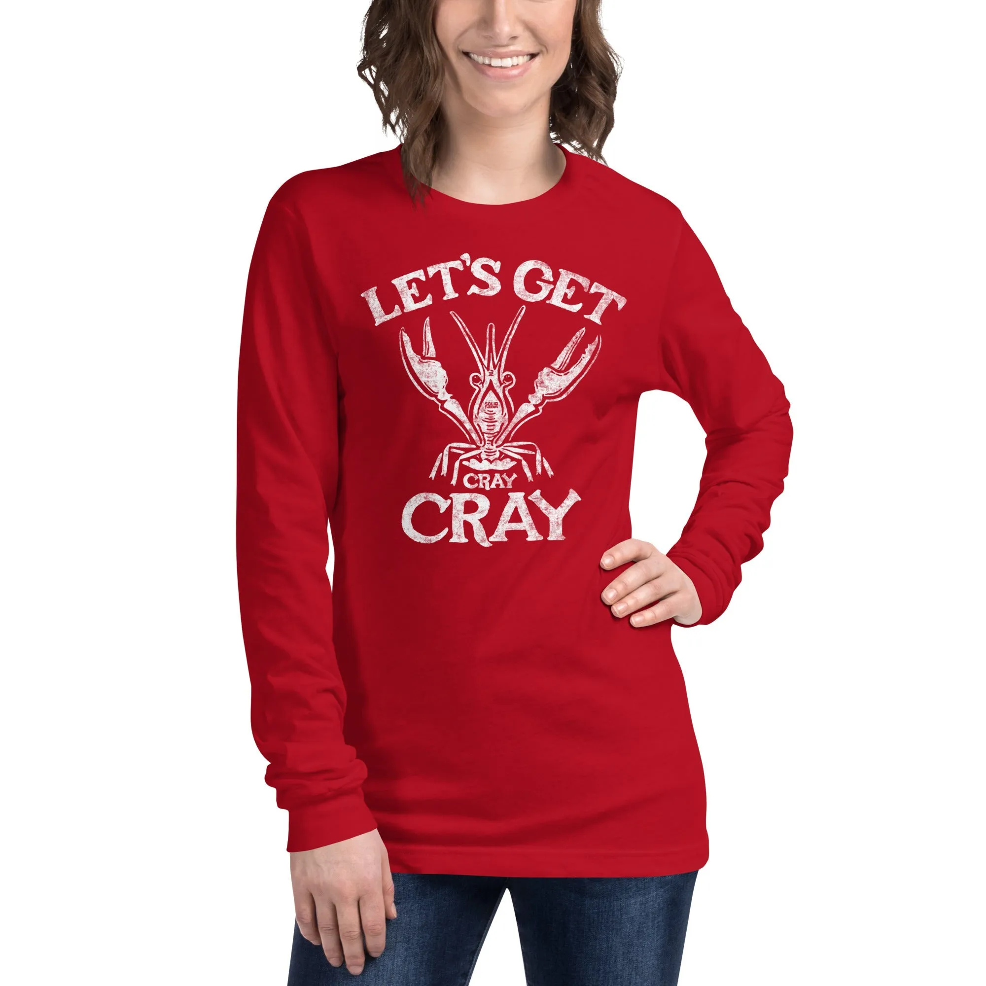 Let's Get Cray Cray Long Sleeve T-shirt