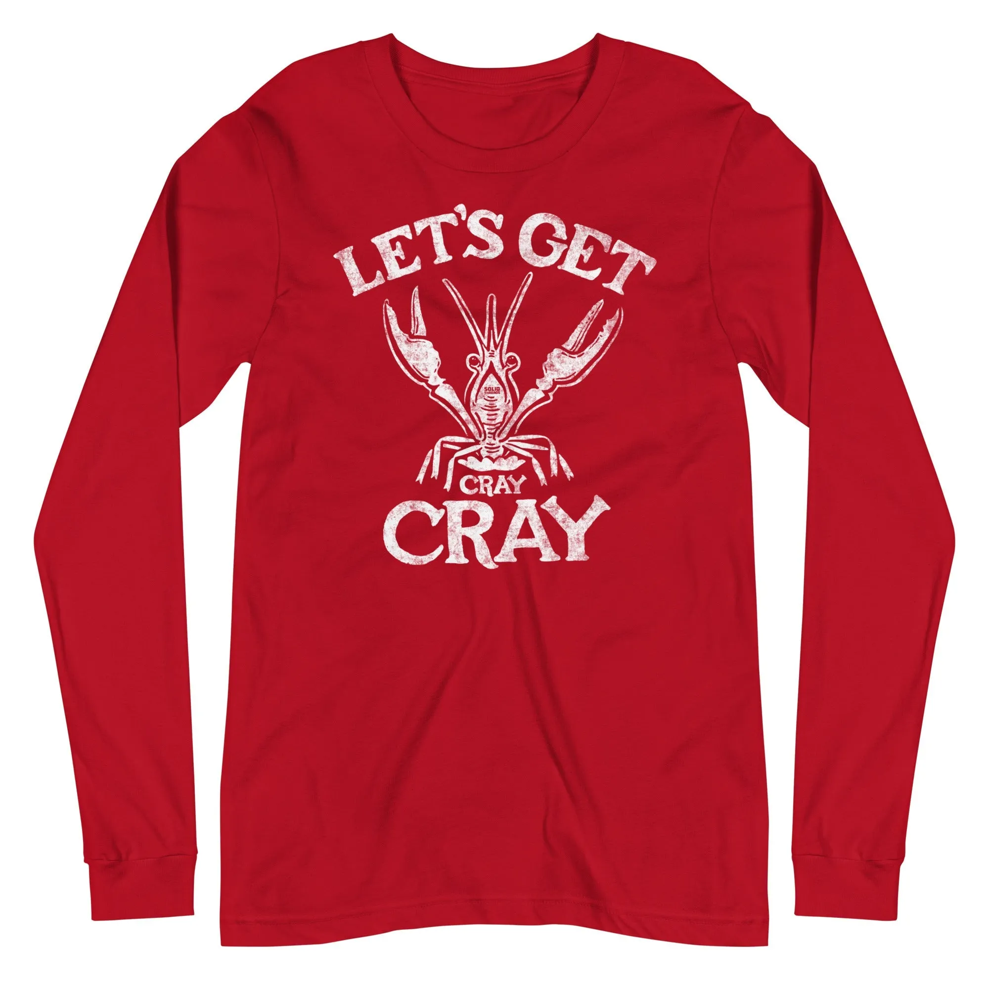 Let's Get Cray Cray Long Sleeve T-shirt