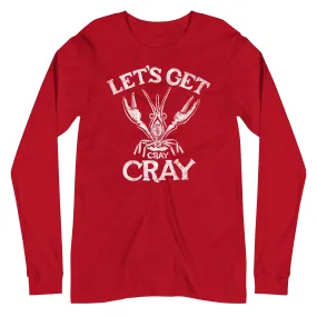 Let's Get Cray Cray Long Sleeve T-shirt